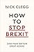 How To Stop Brexit (And Make Britain Great Again)