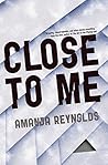 Close to Me by Amanda  Reynolds