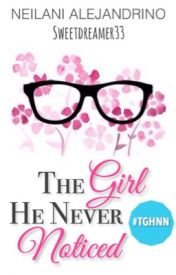 The Girl He Never Noticed (TGHNN #1)