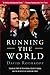 Running the World: The Inside Story of the National Security Council and the Architects of American Power