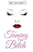 Taming The Bitch (Valiente #1)