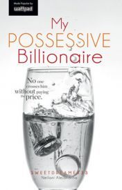 My Possessive Billionaire (Monteiro #1)