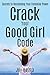 Crack Your Good Girl Code: ...