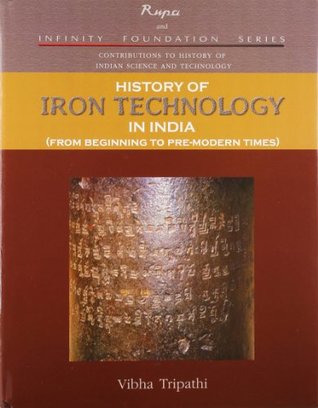 History of Iron Technology in India: From Beginning to Pre-modern Times (Hardcover)