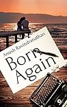 Born Again by Anush Ravindranathan