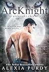 ArcKnight by Alexia Purdy