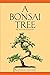 A Bonsai Tree: An Autobiogr...