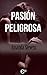 Pasión peligrosa
