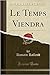 Le Temps Viendra (Classic Reprint) (French Edition)