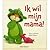 Ik Wil Mijn Mama by Tracey Corderoy