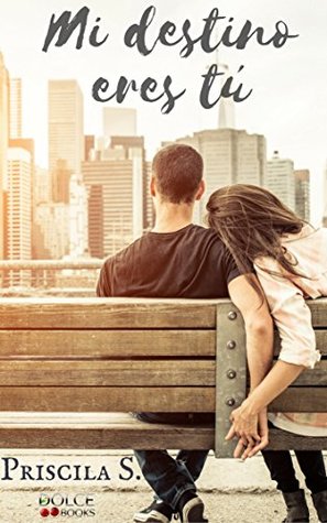 Mi destino eres tú (Spanish Edition)