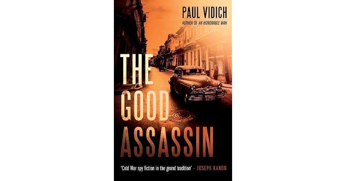 Good Assassin, The by Paul Vidich