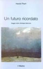 Un futuro ricordato: Saggio sulla mitologia letteraria