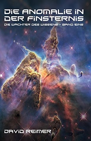 Die Anomalie in der Finsternis (Die Wächter des Wissens #1)