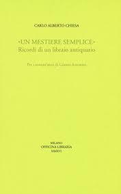 “Un mestiere semplice”: Ricordi di un libraio antiquario. Per i novant'anni di Gianni Antonini