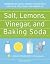 Salt, Lemons, Vinegar, and Baking Soda