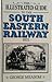 The Illustrated Guide to the South Eastern Railway