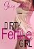 Dirty Fertile Girl (Dirty F...