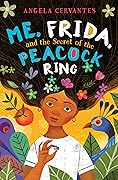 Me, Frida, and the Secret of the Peacock Ring 