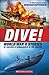 Dive! World War II Stories of Sailors & Submarines in the Pacific (Scholastic Focus)