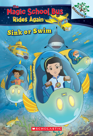 Sink or Swim: Exploring Schools of Fish: A Branches Book (The Magic School Bus Rides Again, #3)