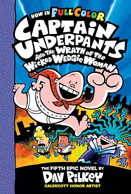 Captain Underpants and the Wrath of the Wicked Wedgie Woman (Captain Underpants #5)