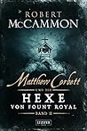 Matthew Corbett und die Hexe von Fount Royal, Band 2 by Robert McCammon