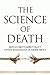 The Science Of Death - Ikhlas Menyambut Maut untuk Kedamaian di Akhir Hidup