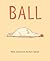 Ball: A Funny Comic Book About a Persistent Dog's Fetch Game for Kids (Ages 4-7)
