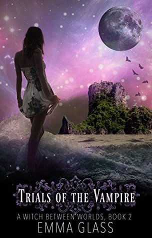 Trials of the Vampire (A Witch Between Worlds #2)