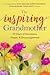 The Inspiring Grandmother: 90 Days of Devotions, Prayer & Encouragement