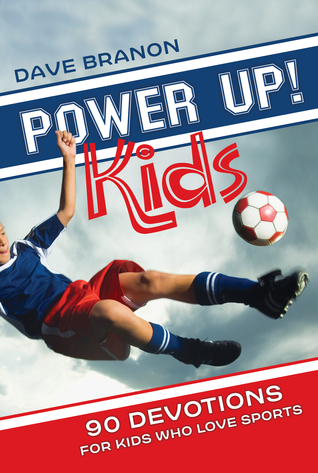 Power Up! Kids: 90 Devotions for Kids Who Love Sports (Paperback)