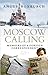Moscow Calling: Memoirs of ...