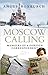 Moscow Calling by Angus Roxburgh