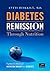 Diabetes Remission Trough Nutrition by Antti Heikkilä