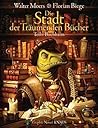 Die Stadt der Träumenden Bücher, Teil 1 by Walter Moers