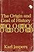 The Origin And Goal Of History