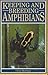 Keeping and Breeding Amphibians by Chris Mattison