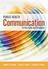 Public Health Communication: Critical Tools and Strategies Public Health Communication: Critical Tools and Strategies