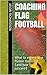 Coaching Flag Football by Jason  Richardson