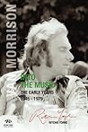 Van Morrison: Into the Music: The Early Years: 1945 - 1975