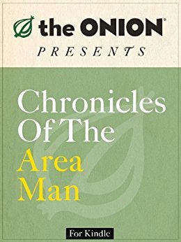 The Onion Presents Chronicles of the Area Man