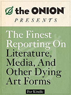 The Onion Presents The Finest Reporting On Literature, Media, And Other Dying Art Forms