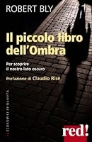 Il piccolo libro dell'ombra. Per scoprire il nostro lato oscuro