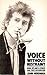 Voice Without Restraint: Bob Dylan's Lyrics and their Background