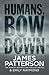 Humans, Bow Down by James Patterson