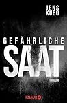Gefährliche Saat by Jens Kubo