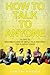 How To Talk To Anyone: 10 T...
