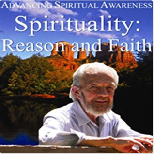 Advancing Spiritual Awareness: Spirituality: Reason and Faith