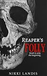 Reaper's Folly by Nikki Landis